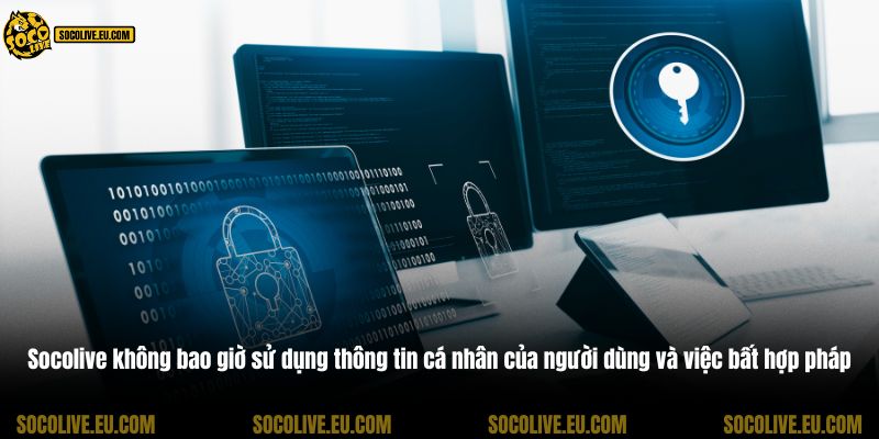 Socolive không bao giờ sử dụng thông tin cá nhân của người dùng và việc bất hợp pháp